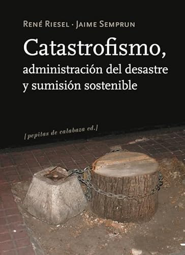 Libro Catastrofismoadministracion Del Desastre Y De Riesel R