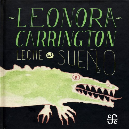 Libro Leche Del Sueño  De Carrington Leonora  Fce