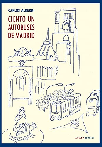 Libro Ciento Un Autobuses De Madrid De Alberdi Alonso Carlos