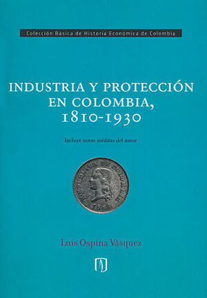 Libro Industria Y Proteccion En Colombia, 1810 - 19 Original