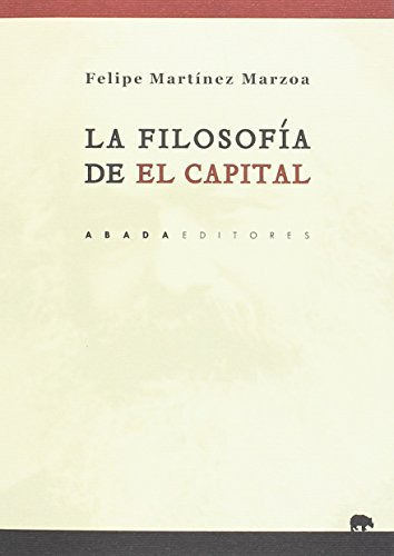 La Filosofía De El Capital (lecturas De Filosofía)