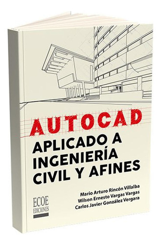 Autocad Aplicado a Ingeniería Civil y Afines: No, de Di Nova, Isis., vol. 1. Editorial ECOE, tapa pasta blanda, edición 1 en español, 2022