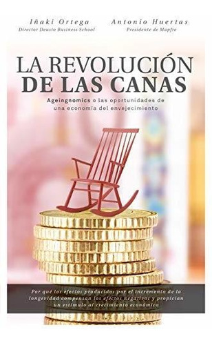 La Revolución De Las Canas: Ageingnomics O Las Oportunidades