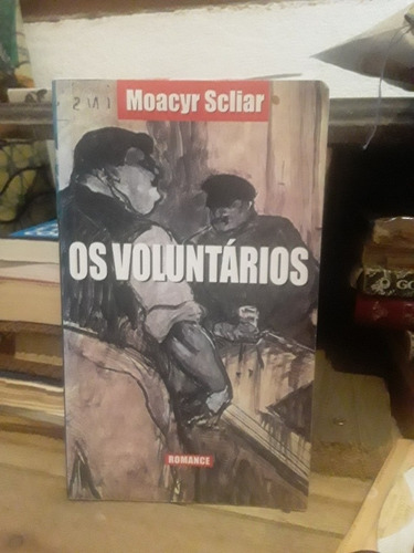 Os Voluntarios - Moacyr Scliar