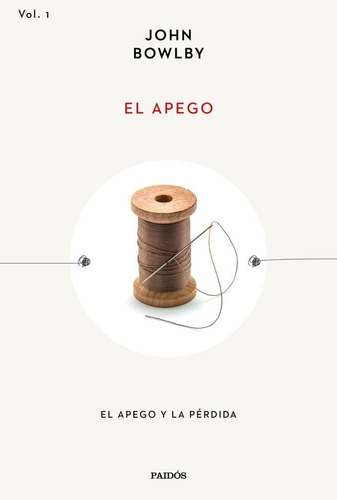 El Apego, De Bowlby, John. Editorial Ediciones Paidos, Tapa Blanda En Español