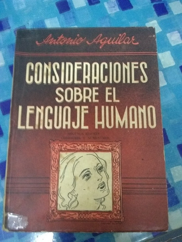 Consideraciones Sobre El Lenguaje Humano. Antonio Aguilar.