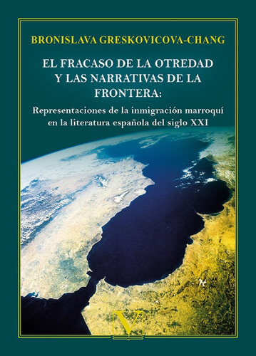 Libro El Fracaso De La Otredad Y Las Narrativas De La Fro...