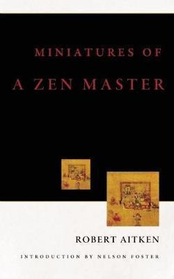 Miniatures Of A Zen Master - Robert Aitken (paperback)