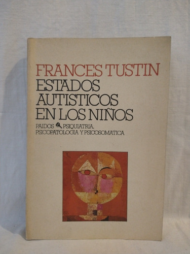 Estados Autísticos En Los Niños - F. Tustin - Paidós