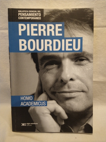 Homo Academicus Pierre Bourdieu Siglo Xxi B