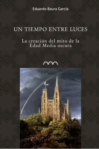Libro Un Tiempo Entre Luces - Baura Garcia, Eduardo