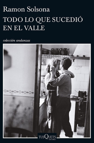 Todo Lo Que Sucediãâ³ En El Valle, De Solsona, Ramon. Editorial Tusquets Editores S.a., Tapa Blanda En Español