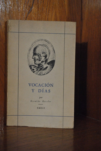 Osvaldo Rossler - Vocación Y Días