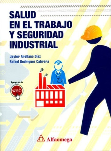 Salud En El Trabajo Y Seguridad Industrial 1° Ed. Arellano