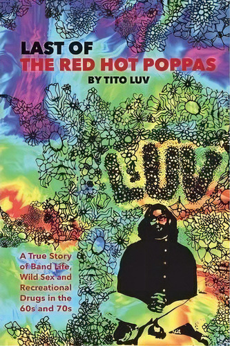 Last Of The Red Hot Poppas, De Tito Luv. Editorial Bookstand Publishing, Tapa Blanda En Inglés