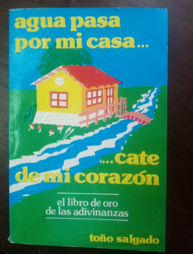 Libro De Oro De Las Adivinanzas. Agua Pasa Por Mi Casa (Usado)