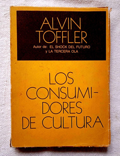 Livro Los Consumidores De Cultura - Alvin Toffler [1981]