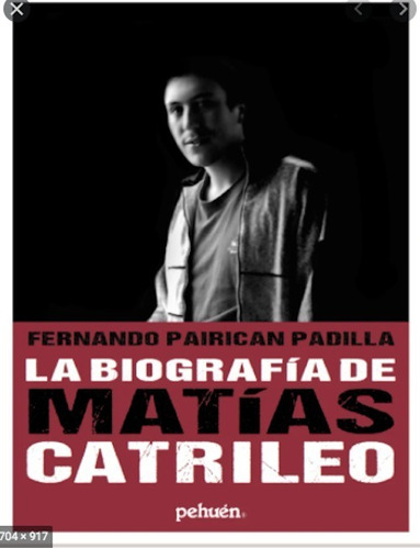 Libro La Biografía De Matías Catrileo De Fernando Pairican