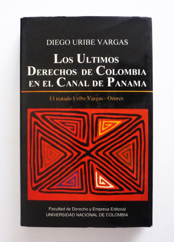 Diego Uribe - Derechos De Colombia Canal De Panama - Firmado