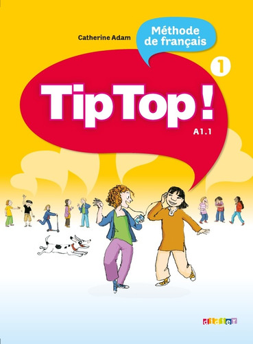 Tip Top! 1 Livre, de Adam, Catherine. Editorial Didier, tapa blanda en francés, 2010