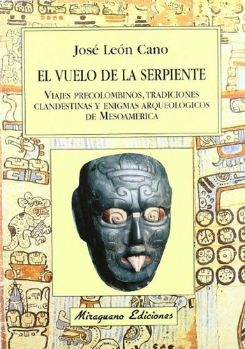 El Vuelo De La Serpiente, De Leon Cano Jose. Editorial Miraguano, Tapa Blanda En Español, 2002