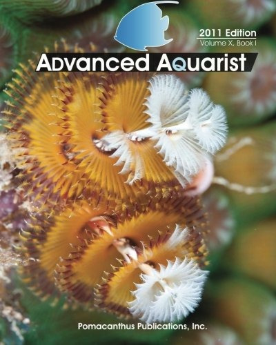 Advanced Aquarist, Volume X, Book I 2011 Edition