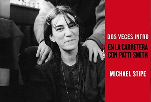 Dos Veces Intro: En La Carretera Con Patti Smith - Michael S