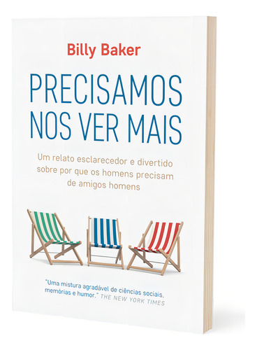 Precisamos nos ver mais: Um relato esclarecedor e divertido sobre por que os homens precisam de amigos homens, de Baker, Billy. Editorial GMT Editores Ltda.,Editora Sextante,Editora Sextante, capa mole em português, 2022