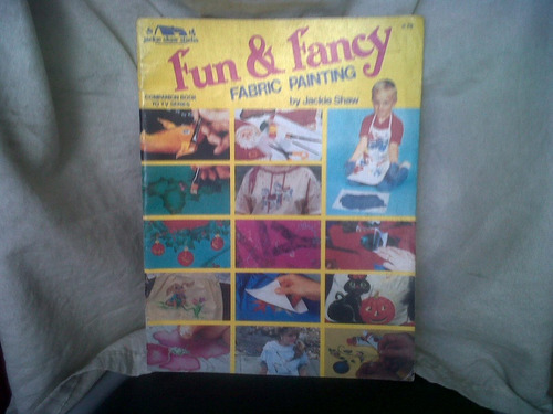 Fun & Fancy--fabric Painting ( Pintura Sobre Telas)