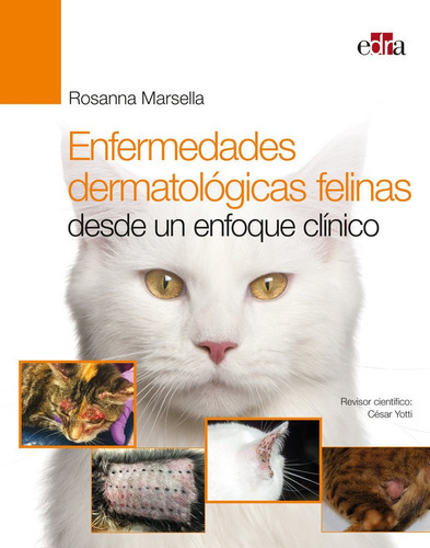 Enfermedades Dermatologicas Felinas Desde Un Enfoque Clinico, De Marsella, Rosanna. Editorial Edra, Tapa Dura En Español