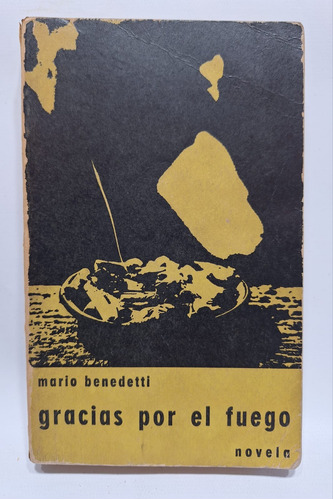 Antiguo Libro Gracias Por El Fuego Mario Benedetti Le339 