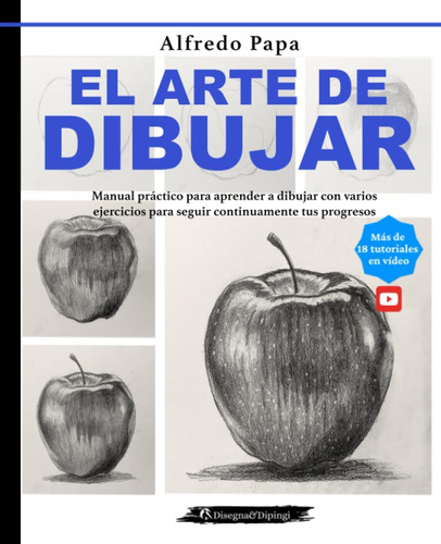 Libro: El Arte De Dibujar: Manual Práctico Para Aprender A D