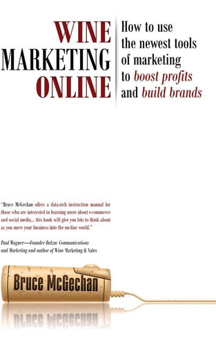 Libro: Wine Marketing Online: How To Use The Newest Tools Of