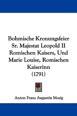 Libro Bohmische Kronungsfeier Sr. Majestat Leopold Ii Rom...