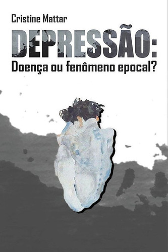 DEPRESSÃO - DOENÇA OU FENÔMENO EPOCAL?, de MATTAR, CRISTINE MONTEIRO. Editora VIA VERITA, capa mole em português