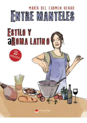 Libro: Entre Manteles, Estilo Y Aroma Latino (spanish Editio