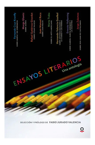 Ensayos Literarios Una Antologia - Fabio Jurado Valencia