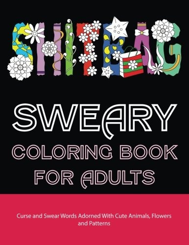 Sweary Coloring Book For Adults Curse And Swear Words Filled