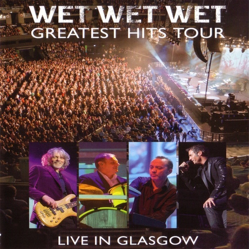 Wet Wet Wet Greatest Hits Live In Glasgow (bluray)