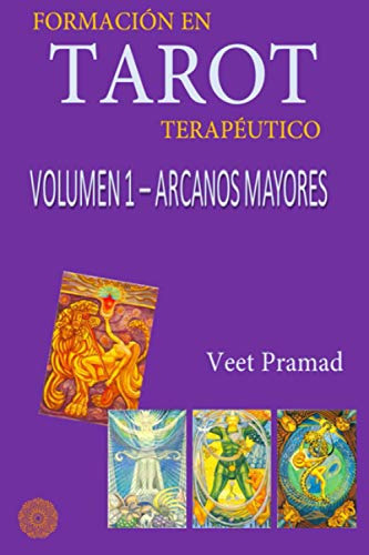 formacion en tarot terapeutico - volumen 1 - arcanos mayores, de VEET PRAMAD. Editorial Independently Published, tapa blanda en español, 2018