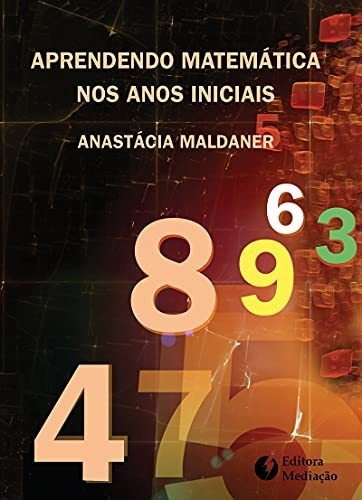 Libro Aprendendo Matemática Nos Anos Iniciais De Anastácia M