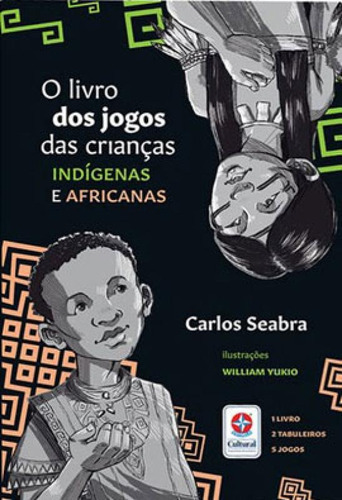 O Livro Dos Jogos Das Crianças Indígenas E Africanas, De Seabra, Carlos. Editora Estrela Cultural, Capa Mole Em Português