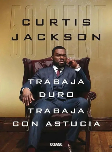 Trabaja Duro Trabaja Con Astucia - Curtis Jackson