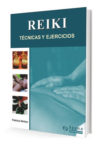 Reiki, Técnicas Y Ejercicios - Patricia Skilton