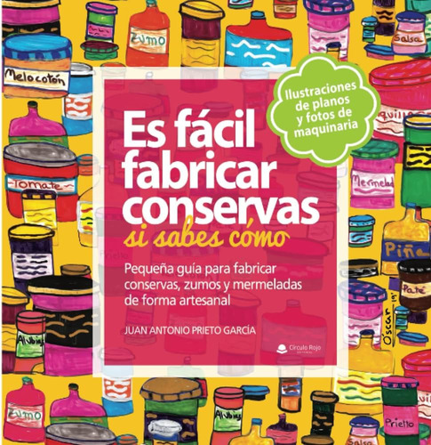 Libro: Es Fácil Fabricar Conservas Si Sabes Cómo: Pequeña Gu