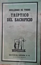Comprar Triptico Del Sacrificio - Guillermo De Torre - Losada  1960