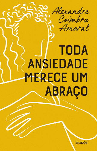 Libro Toda Ansiedade Merece Um Abraco De Amaral Alexandre Co