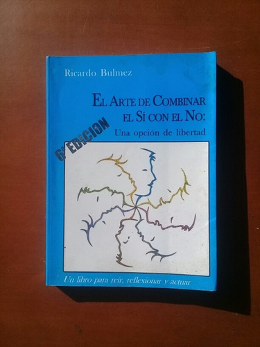 El Arte De Combinar El Sí Con El No. Ricardo Bulmez