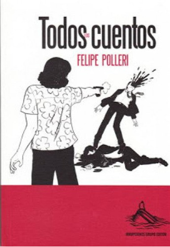 Libro Todos Los Cuentos - Felipe Polleri De Felipe Polleri