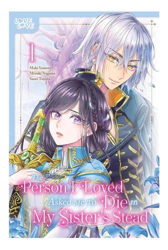 The Person I Loved Asked Me To Die In My Sisterøøs Stead, Volume 1, De Nagano, Mizuki. Editorial Oem Em Inglês